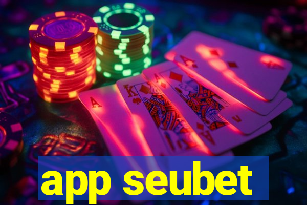 app seubet